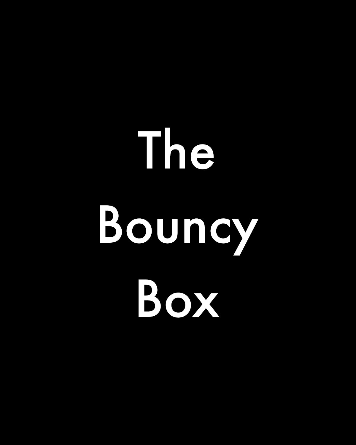 The Bouncy Box