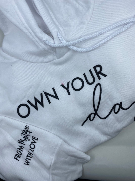 WHITE Hoodie || OWN Your Day