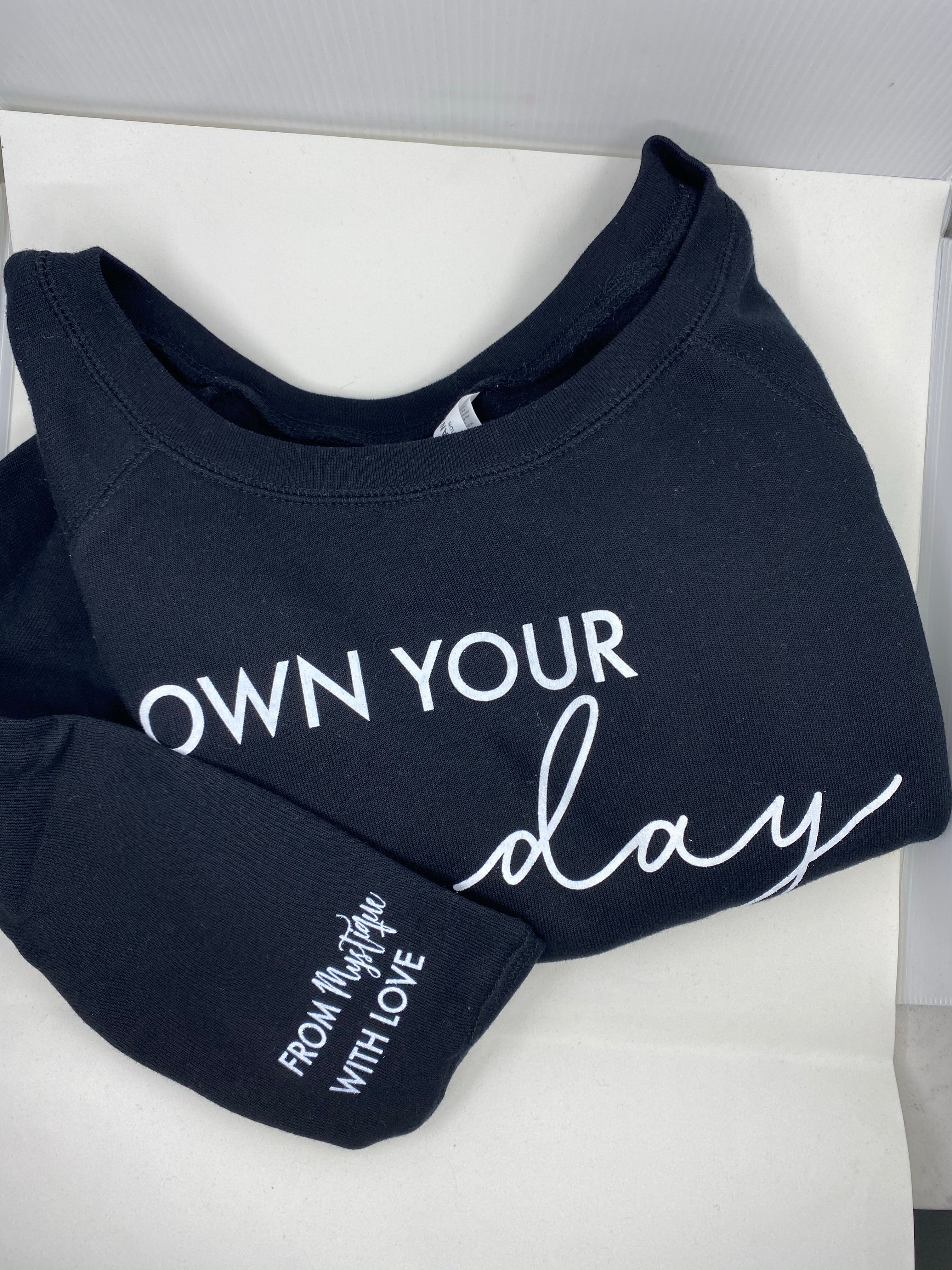 OWN YOUR DAY ~ Sweat Shirt BLACK ~