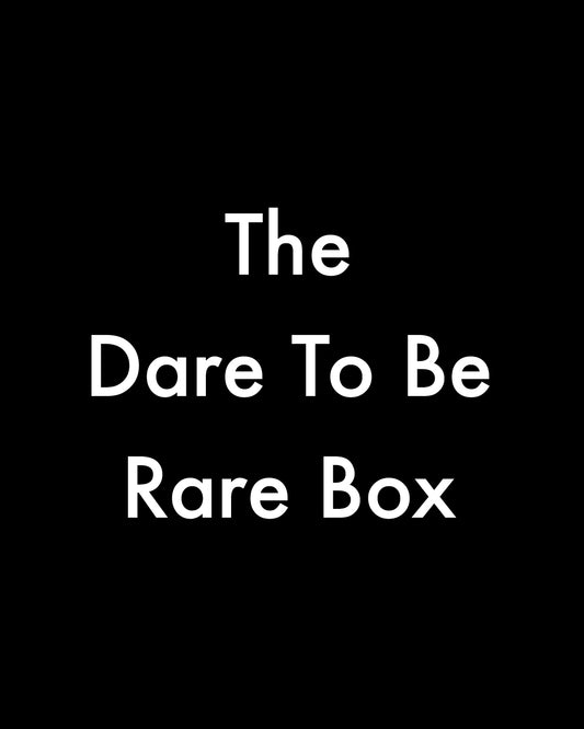 Dare to be Rare Box